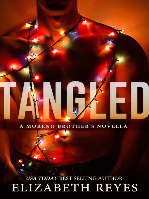 Title details for Tangled (A Moreno Brother's novella) by Elizabeth Reyes - Available